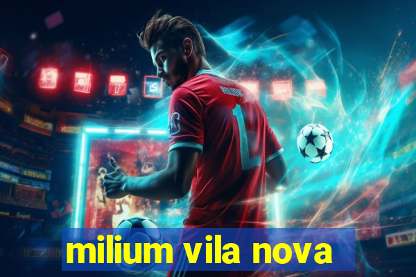 milium vila nova