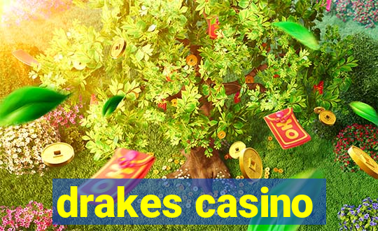 drakes casino