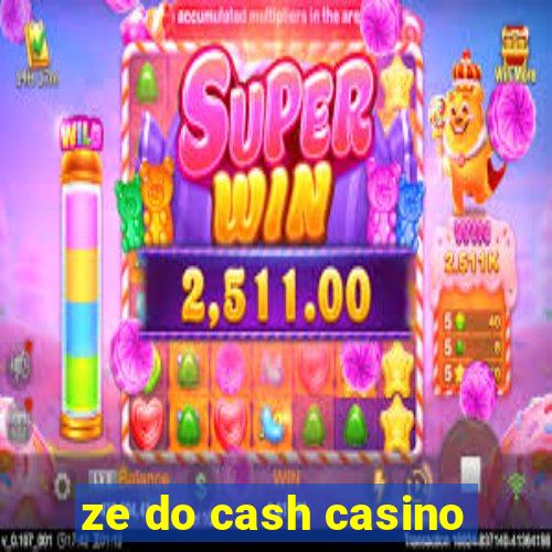 ze do cash casino