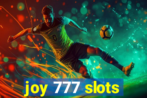 joy 777 slots