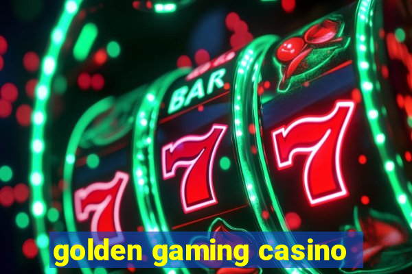 golden gaming casino