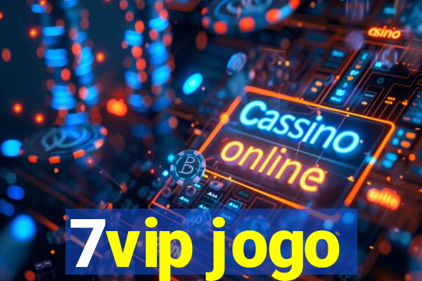 7vip jogo