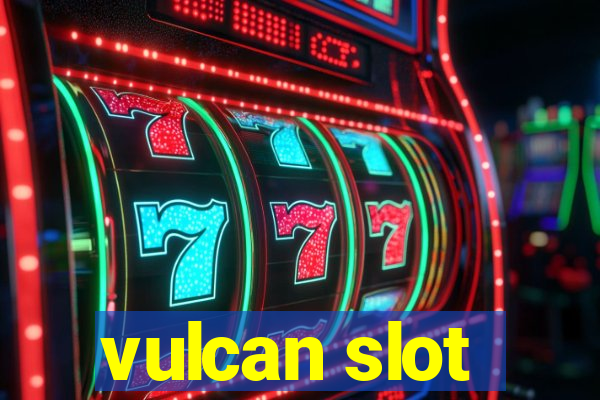 vulcan slot