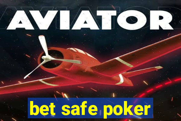 bet safe poker