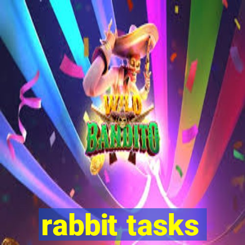 rabbit tasks