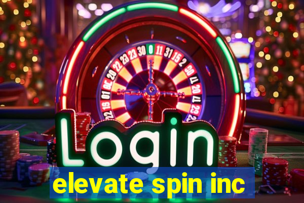 elevate spin inc