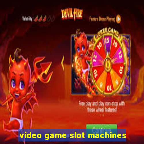 video game slot machines