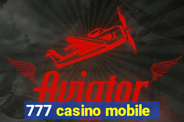 777 casino mobile