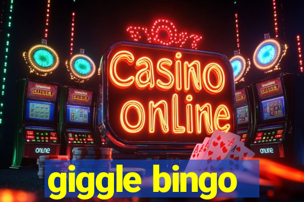 giggle bingo