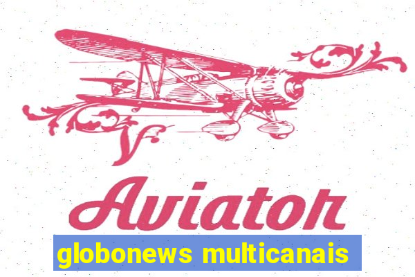 globonews multicanais