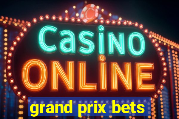 grand prix bets