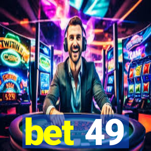 bet 49