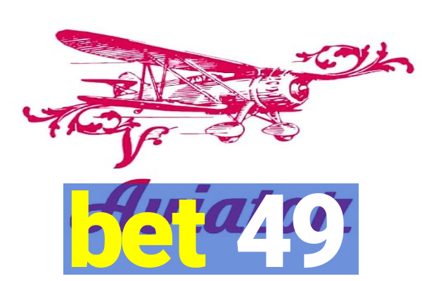 bet 49