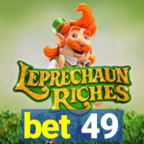 bet 49