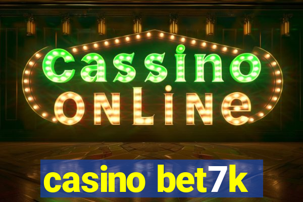 casino bet7k