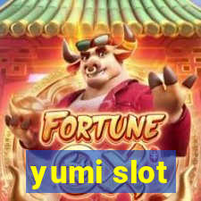 yumi slot