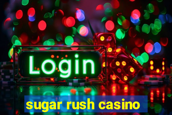 sugar rush casino