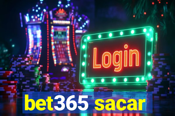 bet365 sacar