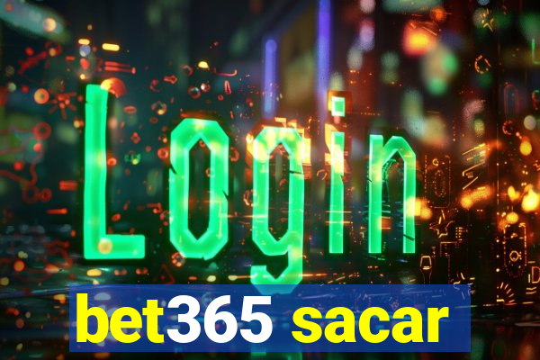 bet365 sacar