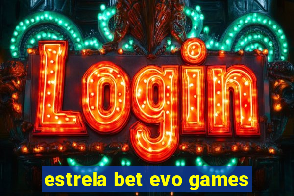 estrela bet evo games