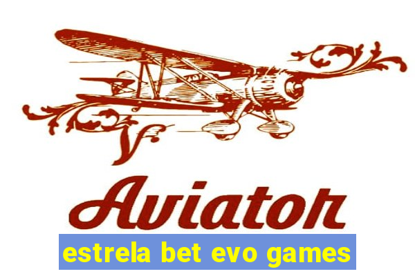 estrela bet evo games