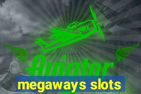 megaways slots