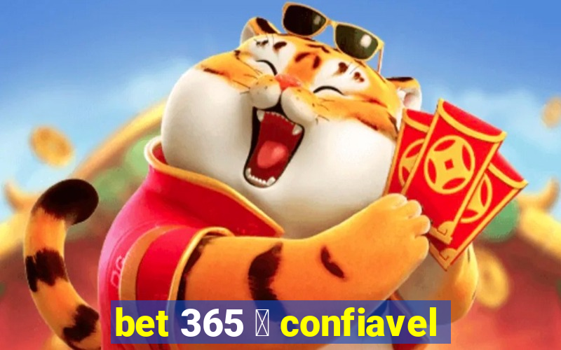 bet 365 茅 confiavel