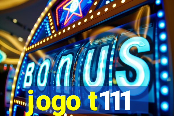 jogo t111