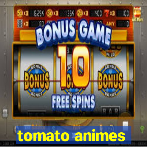 tomato animes