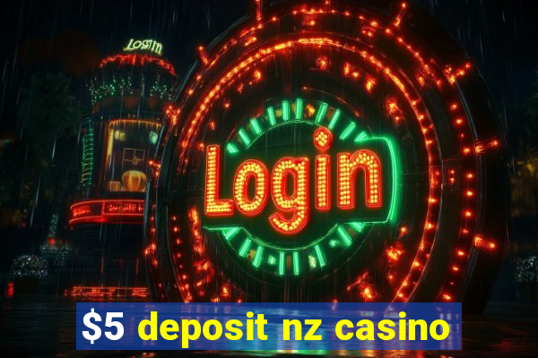 $5 deposit nz casino