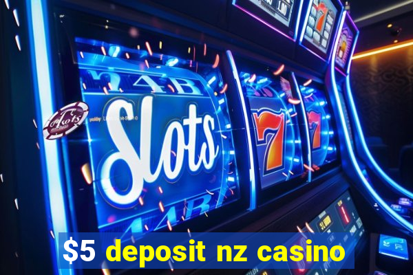 $5 deposit nz casino