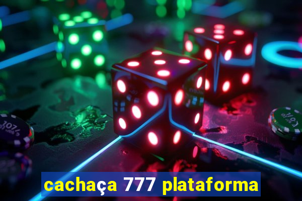 cachaça 777 plataforma