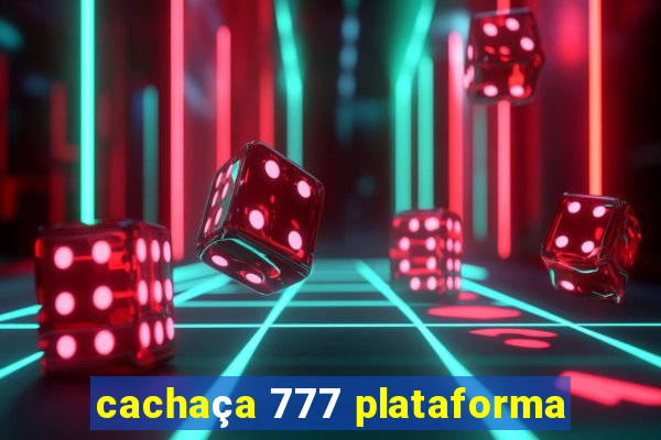 cachaça 777 plataforma