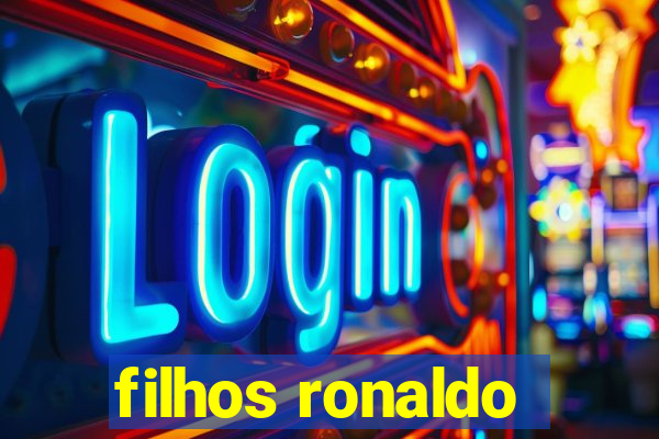 filhos ronaldo