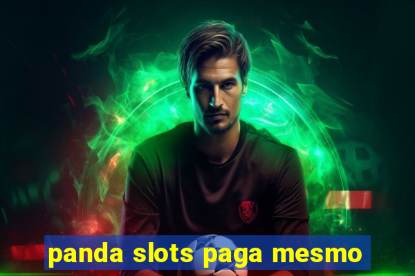 panda slots paga mesmo