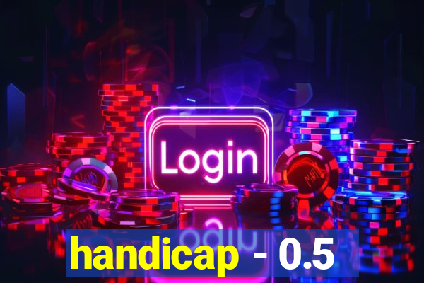 handicap - 0.5