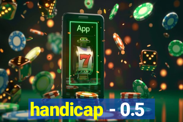 handicap - 0.5