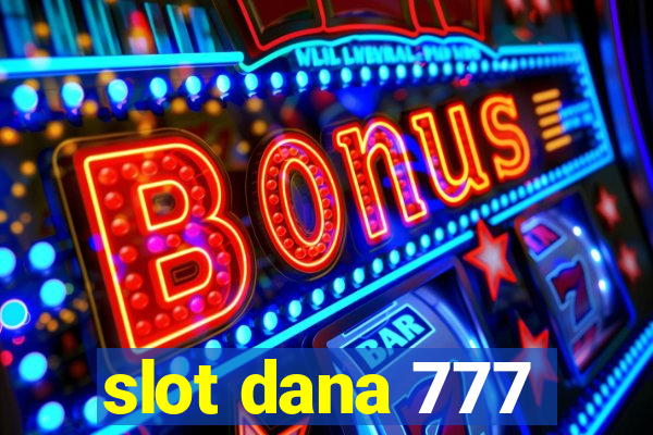 slot dana 777