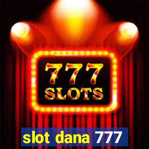 slot dana 777