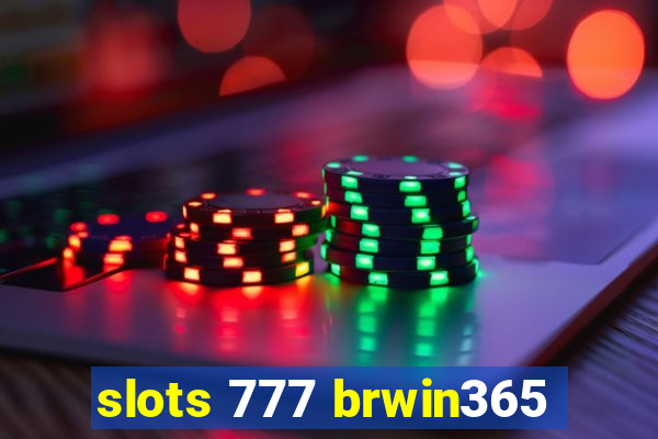 slots 777 brwin365