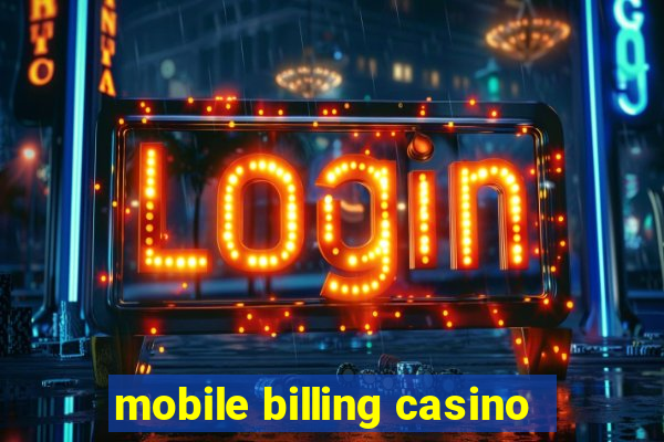 mobile billing casino