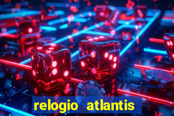 relogio atlantis gold é bom