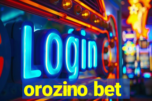 orozino bet