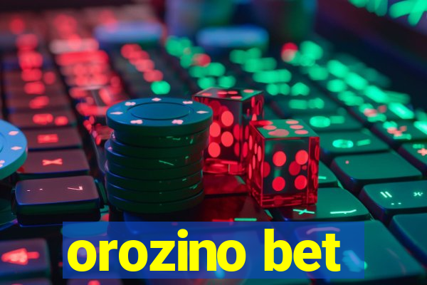 orozino bet