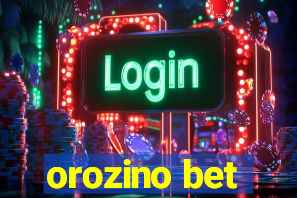 orozino bet