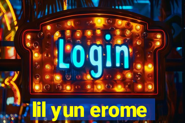 lil yun erome