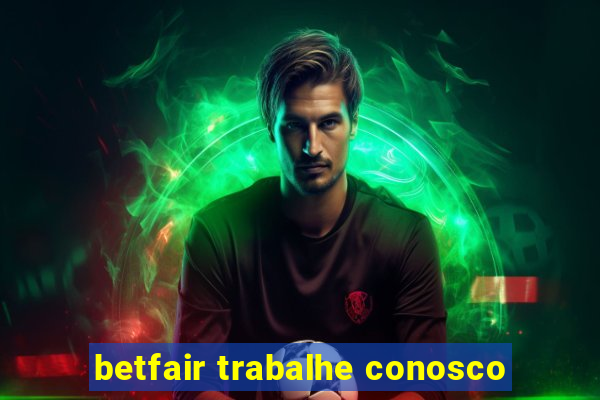 betfair trabalhe conosco