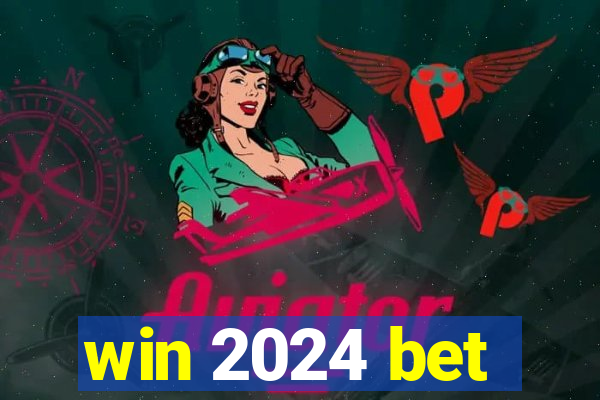 win 2024 bet