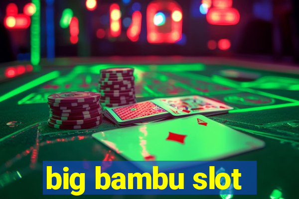 big bambu slot