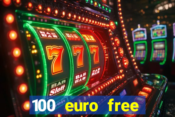 100 euro free casino bonus